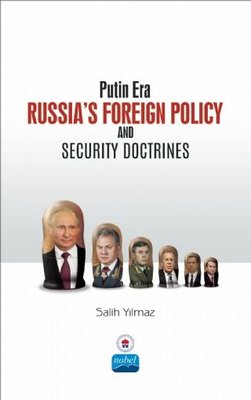 Putin Era Russia'a Foreign Policy and Security Doctrines | Nobel Akademik Yayıncılık