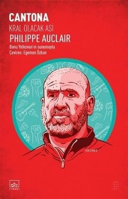 Cantona: Kral Olacak Asi | İthaki Yayınları