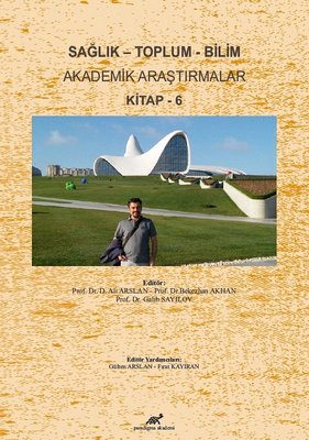 Sağlık-Toplum-Bilim: Akademik Araştırmalar Kitap-6 | Paradigma Akademi Yayınları