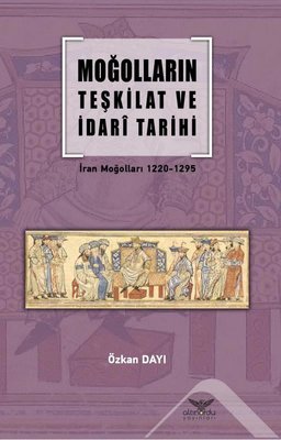 Moğolların Teşkilat ve İdari Tarihi | Altınordu