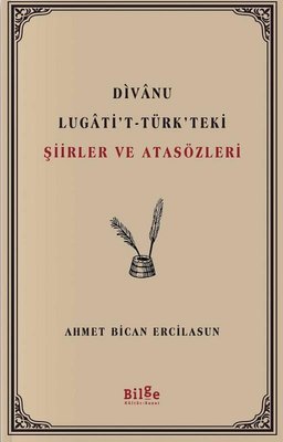 Divanu Lugati't-Türk'teki Şiirler ve Atasözleri | Bilge Kültür Sanat
