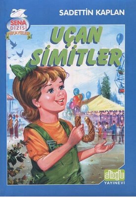 Uçan Simitler-Sena Dizisi Hikayeler 1 | Alioğlu Yayınevi
