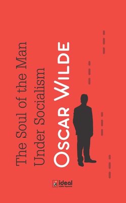 The Soul of man Under Socialism | İdeal Kültür Yayıncılık