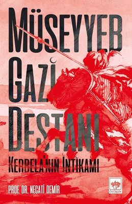 Müseyyeb Gazi Destanı-Kerbelanın İntikamı | Ötüken Neşriyat Yayınları