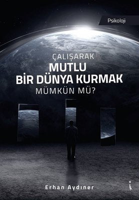 Çalışarak Mutlu Bir Dünya Kurmak Mümkün mü? | İkinci Adam Yayınları
