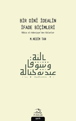 Bir Dini İdealin İfade Biçimleri: Rabia el-Adeviyyeden Kalanlar | Pinhan Yayıncılık