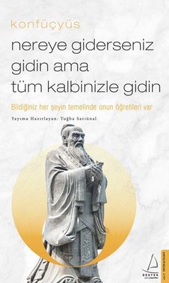 Nereye Giderseniz Gidin Ama Tüm Kalbinizle Gidin | Destek Yayınları