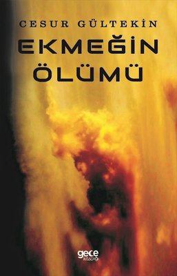 Ekmeğin Ölümü | Gece Kitaplığı