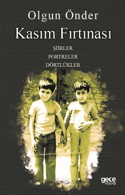 Kasım Fırtınası: Şiirler-Portreler-Dörtlükler | Gece Kitaplığı