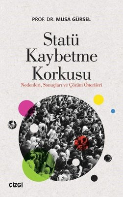 Statü Kaybetme Korkusu | Çizgi Kitapevi