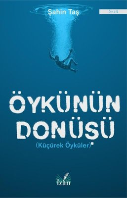 Öykünün Dönüşü-Küçürek Öyküler | İzan Yayıncılık