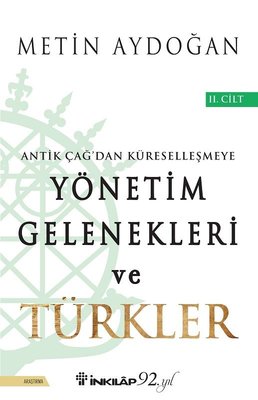 Antik Çağ'dan Küreselleşmeye Yönetim Gelenekleri ve Türkler 2.Cilt | İnkılap Yayınları