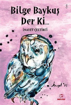 Bilge Baykuş Der Ki | Onur Kitap