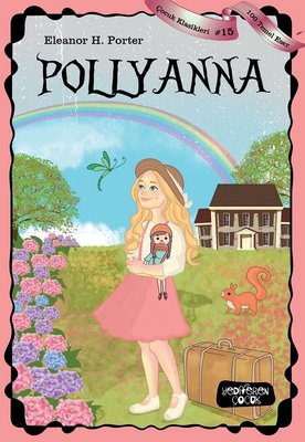 Pollyanna-100 Temel Eser-Çocuk Klasikleri 15 | Yediveren Çocuk