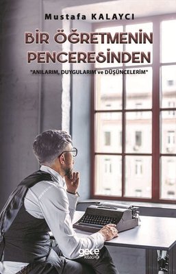 Bir Öğretmenin Penceresinden: Anılarım-Duygularım ve Düşüncelerim | Gece Kitaplığı