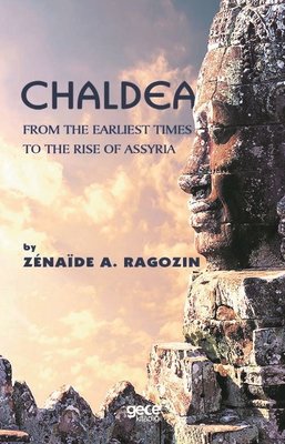 Chaldea: From the Earliest Times to the Rise of Assyria | Gece Kitaplığı