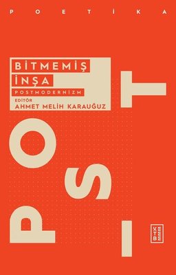 Bitmemiş İnşa: Postmodernizm | Ketebe Yayınları