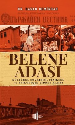 Belene Adası: Kültürel Soykırım-Fiziksel ve Psikolojik Şiddet Kampı | İlgi Kültür Yayınları