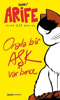 Orada Bir Aşk Var Bence-Arife Evde Cat Başına | Alfa Yayıncılık