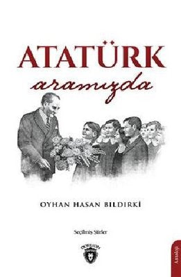 Atatürk Aramızda | Dorlion Yayınevi