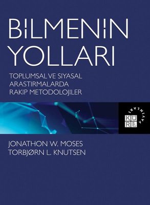 Bilmenin Yolları: Toplumsal ve Siyasal Araştırmalarda Rakip Metodolojiler | Küre Yayınları