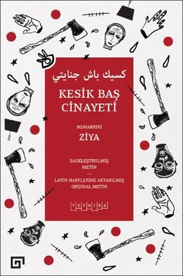 Kesik Baş Cinayeti-Sadeleştirilmiş Metin | Koç Üniversitesi Yayınları