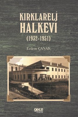 Kırklareli Halkevi 1932-1951 | Gece Kitaplığı