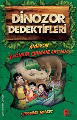 Dinozor Dedektifleri-Amazon Yağmur Ormanlarında | Peta
