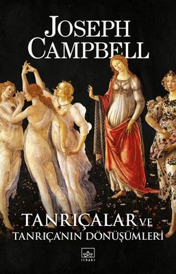 Tanrıçalar ve Tanrıçanın Dönüşümleri | İthaki Yayınları