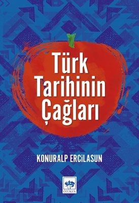 Türk Tarihinin Çağları | Ötüken Neşriyat Yayınları