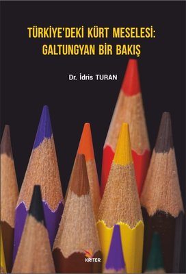 Türkiye'deki Kürt Meselesi: Galtungyan Bir Bakış | Kriter