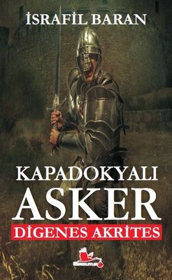 Kapadokyalı Asker Digenes Akrites | Kırmızı Leylek Yayınları