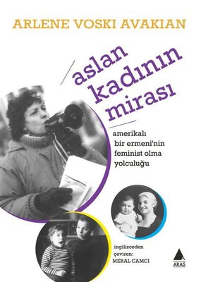Aslan Kadının Mirası-Amerikalı Bir Ermeni'nin Feminist Olma Yolculuğu | Aras Yayıncılık