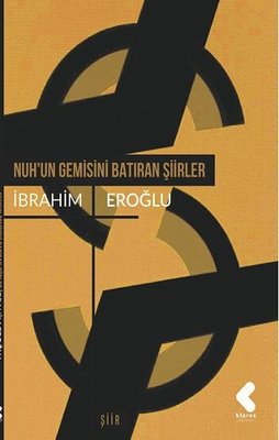 Nuh'un Gemisini Batıran Şiirler | Klaros Yayınları