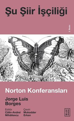 Şu Şiir İşçiliği-Norton Konferansları | Ketebe Yayınları