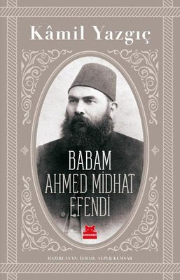 Babam Ahmed Midhat Efendi | Kırmızı Kedi
