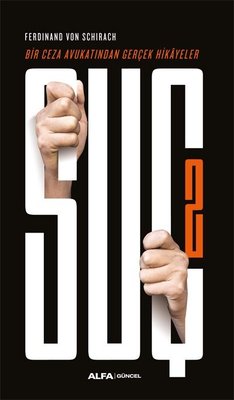 Suç 2 - Bir Ceza Avukatından Gerçek Hikayeler | Alfa Yayınları