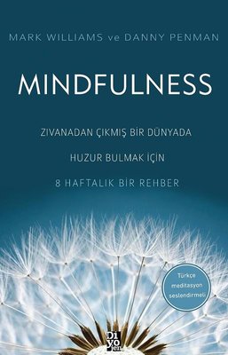 Mindfulness - An 8-Week Guide to Finding Peace in a World Gone Wild