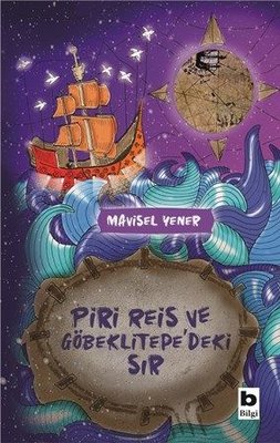Piri Reis ve Göbeklitepe'deki Sır | Bilgi Yayınevi