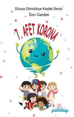 7. Afet Korona - Dünyayı Keşfet Serisi | Pati Kitap