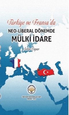 Türkiye ve Fransa' da Neoliberal Dönemde Mülki İdare | TİAV