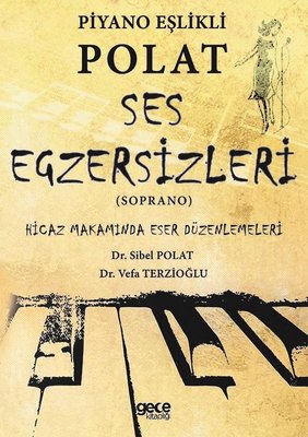 Piyano Eşlikli Polat Ses Egzersizleri-Hicaz Makamında Eser Düzenlemeleri | Gece Kitaplığı