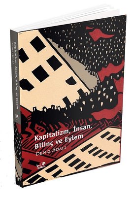 Kapitalizm İnsan Bilinç ve Eylem | Kaldıraç Yayınevi