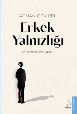 Erkek Yalnızlığı | Destek Yayınları