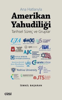Ana Hatlarıyla Amerikan Yahudiliği - Tarihsel Süreç ve Gruplar | Çizgi Kitapevi