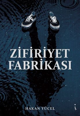 Zifiriyet Fabrikası | İkinci Adam Yayınları