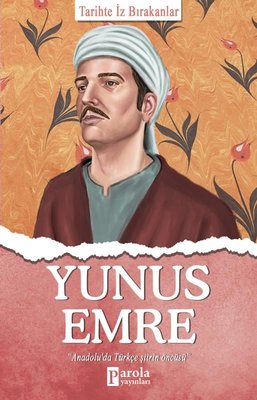 Yunus Emre - Tarihte İz Bırakanlar | Parola Yayınları
