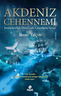 Akdeniz Cehennemi - İmparatorluk Denizinde Casusların Savaşı | Hayat Yayıncılık