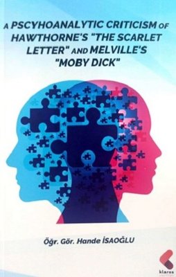 A Pscyhoanalytic Criticism Of Hawthorne The Scarlet Letter And Melvılle's Moby Dick | Klaros Yayınları