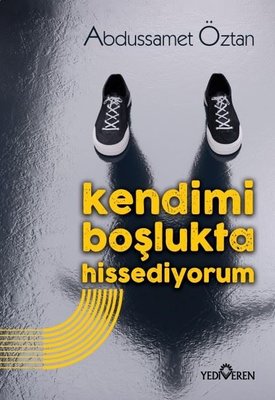 Kendimi Boşlukta Hissediyorum | Yediveren Yayınları
